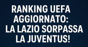 🔝 Colpo di scena UEFA: la Lazio scavalca la Juventus nel ranking! Ecco la classifica aggiornata che sorprende tutti