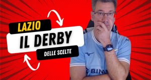 Lazio, il derby come crocevia: Sarri deve scegliere l’undici migliore per cambiare la stagione Derby tempo delle scelte