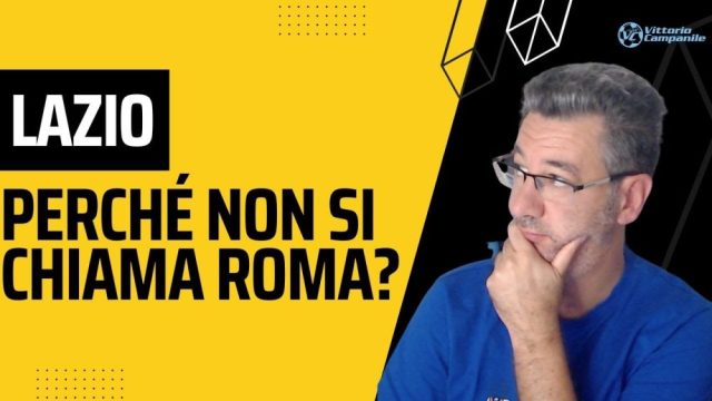 Perché si chiama Lazio e non Roma?