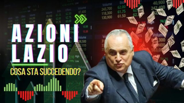 Azioni Lazio in rialzo e voci di possibile cessione del club biancoceleste